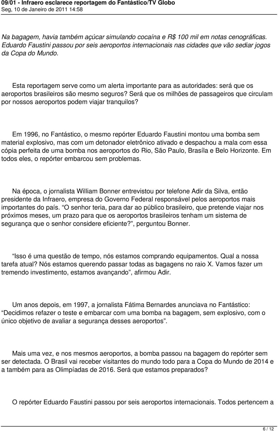 Será que os milhões de passageiros que circulam por nossos aeroportos podem viajar tranquilos?