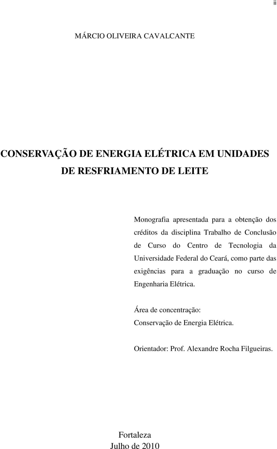 Universidade Federal do Ceará, como parte das exigências para a graduação no curso de Engenharia Elétrica.