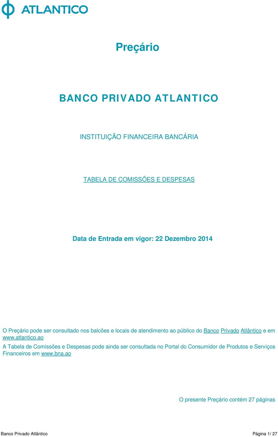 Privado Atlântico e em www.atlantico.