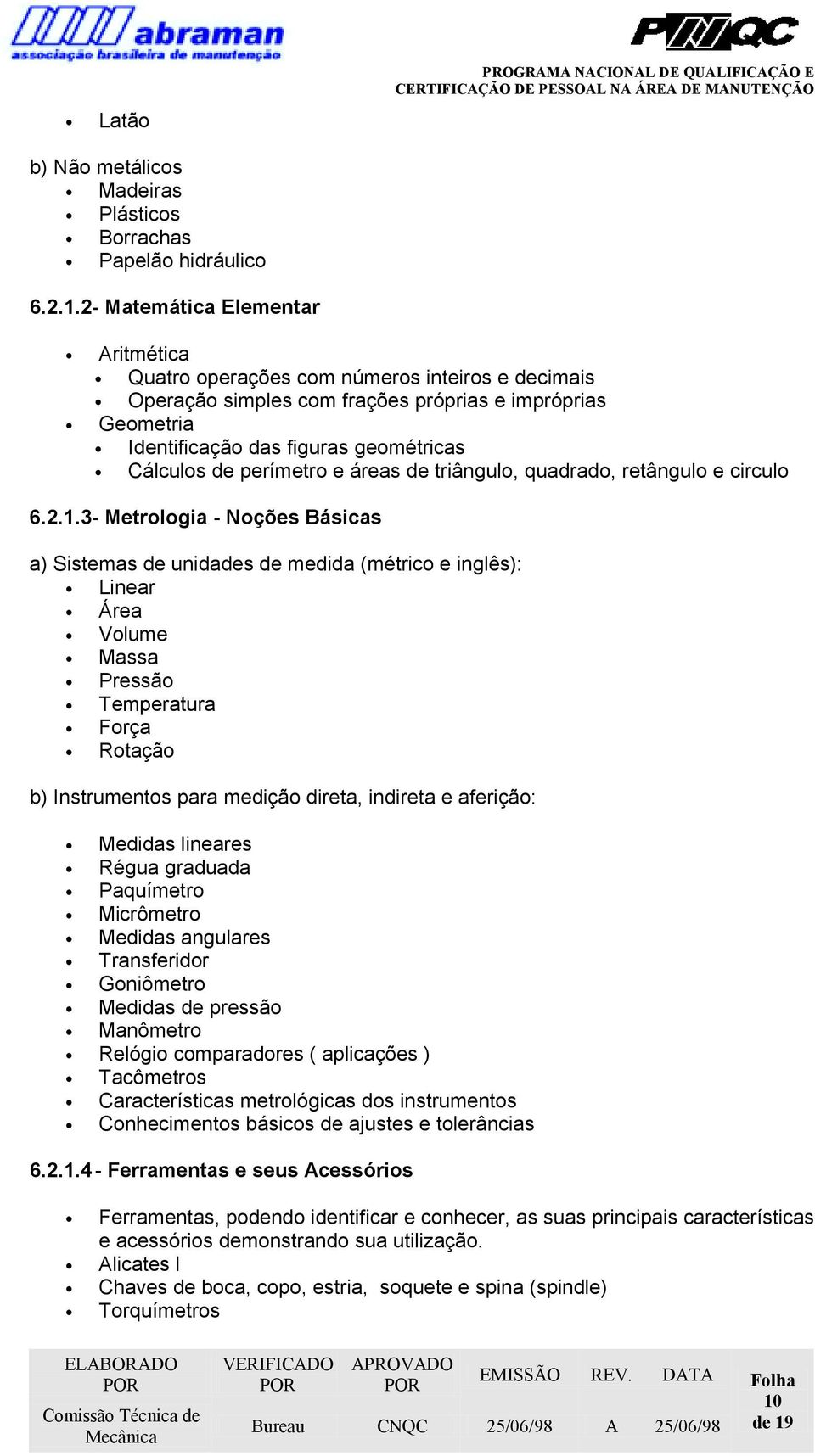 perímetro e áreas de triângulo, quadrado, retângulo e circulo 6.2.1.