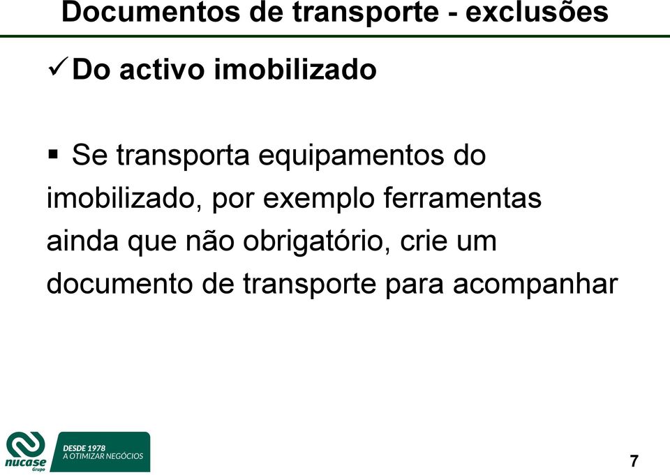 imobilizado, por exemplo ferramentas ainda que não