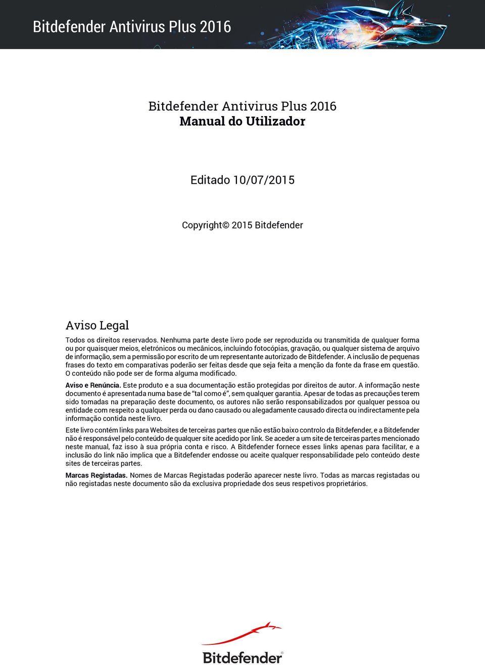 informação, sem a permissão por escrito de um representante autorizado de Bitdefender.