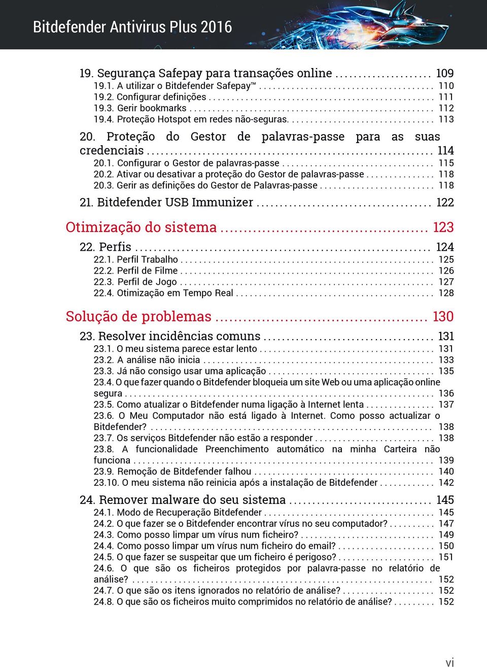 Proteção do Gestor de palavras-passe para as suas credenciais.............................................................. 114 20.1. Configurar o Gestor de palavras-passe................................. 115 20.