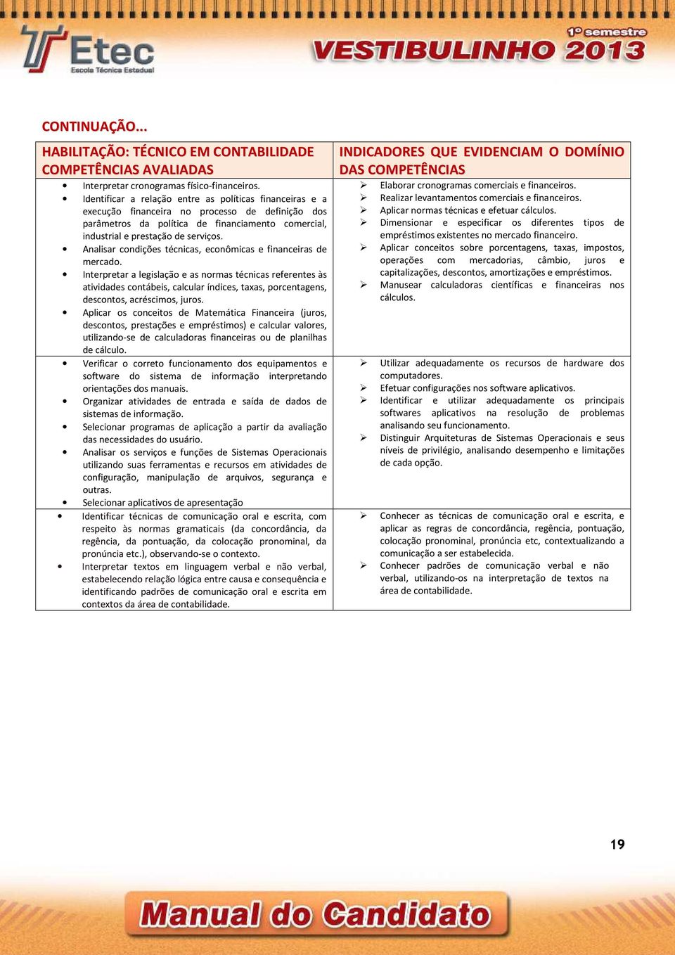 Analisar condições técnicas, econômicas e financeiras de mercado.