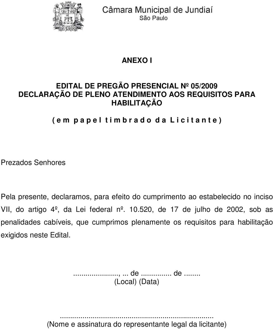 VII, do artigo 4º, da Lei federal nº. 10.