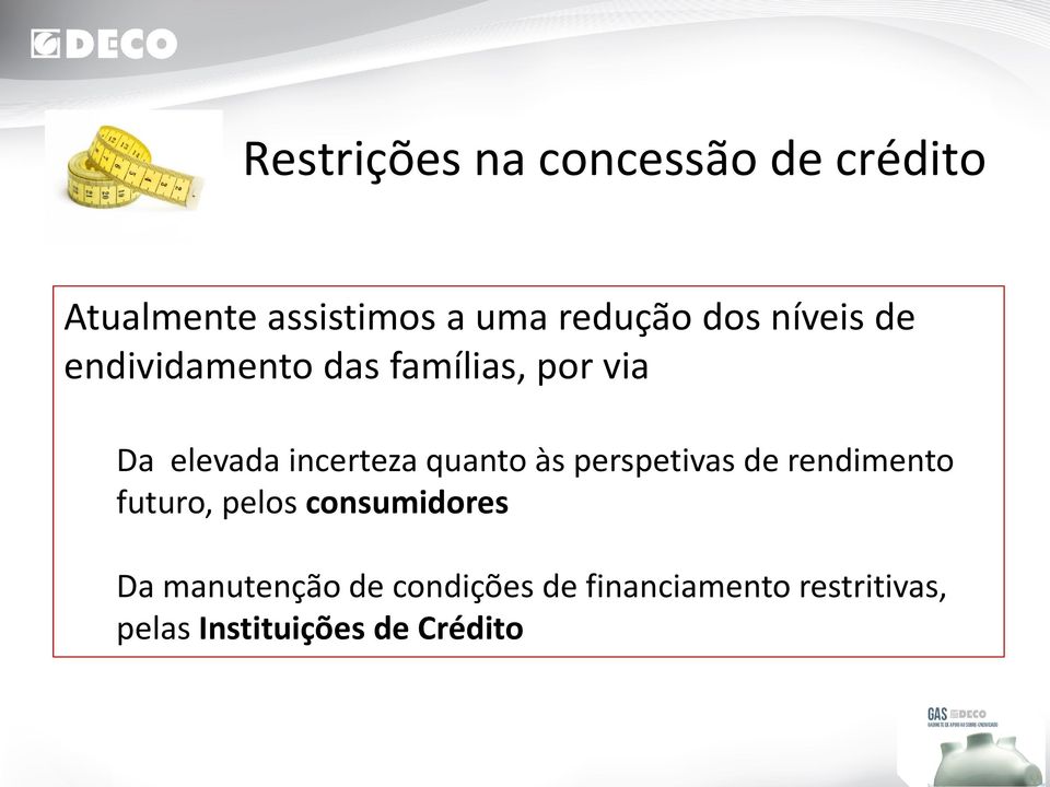 quanto às perspetivas de rendimento futuro, pelos consumidores Da