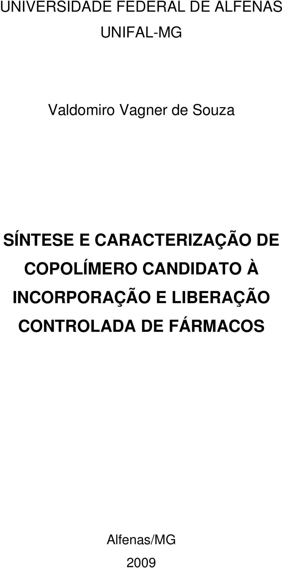 CARACTERIZAÇÃO DE COPOLÍMERO CANDIDATO À