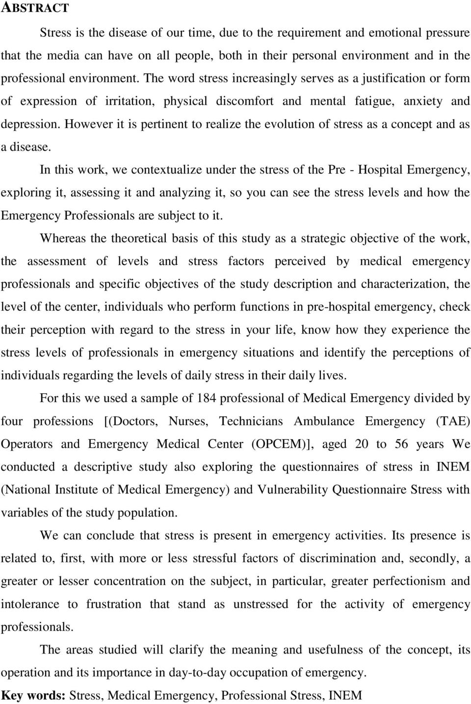 However it is pertinent to realize the evolution of stress as a concept and as a disease.