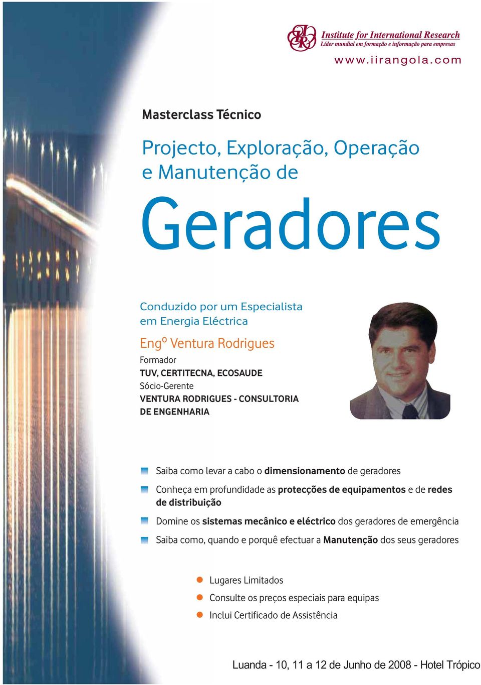 CERTITECNA, ECOSAUDE Sócio-Gerente VENTURA RODRIGUES - CONSULTORIA DE ENGENHARIA Saiba como levar a cabo o dimensionamento de geradores Conheça em profundidade as