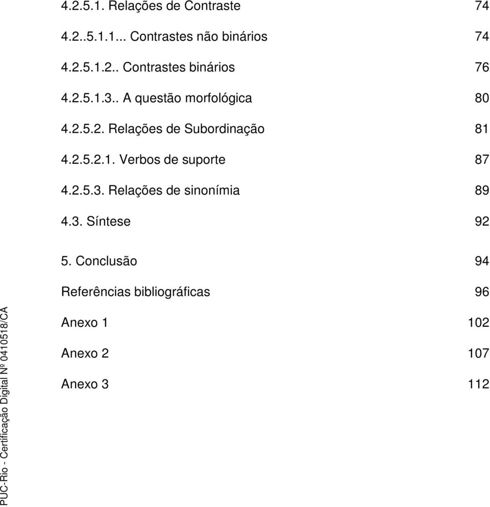 2.5.3. Relações de sinonímia 89 4.3. Síntese 92 5.