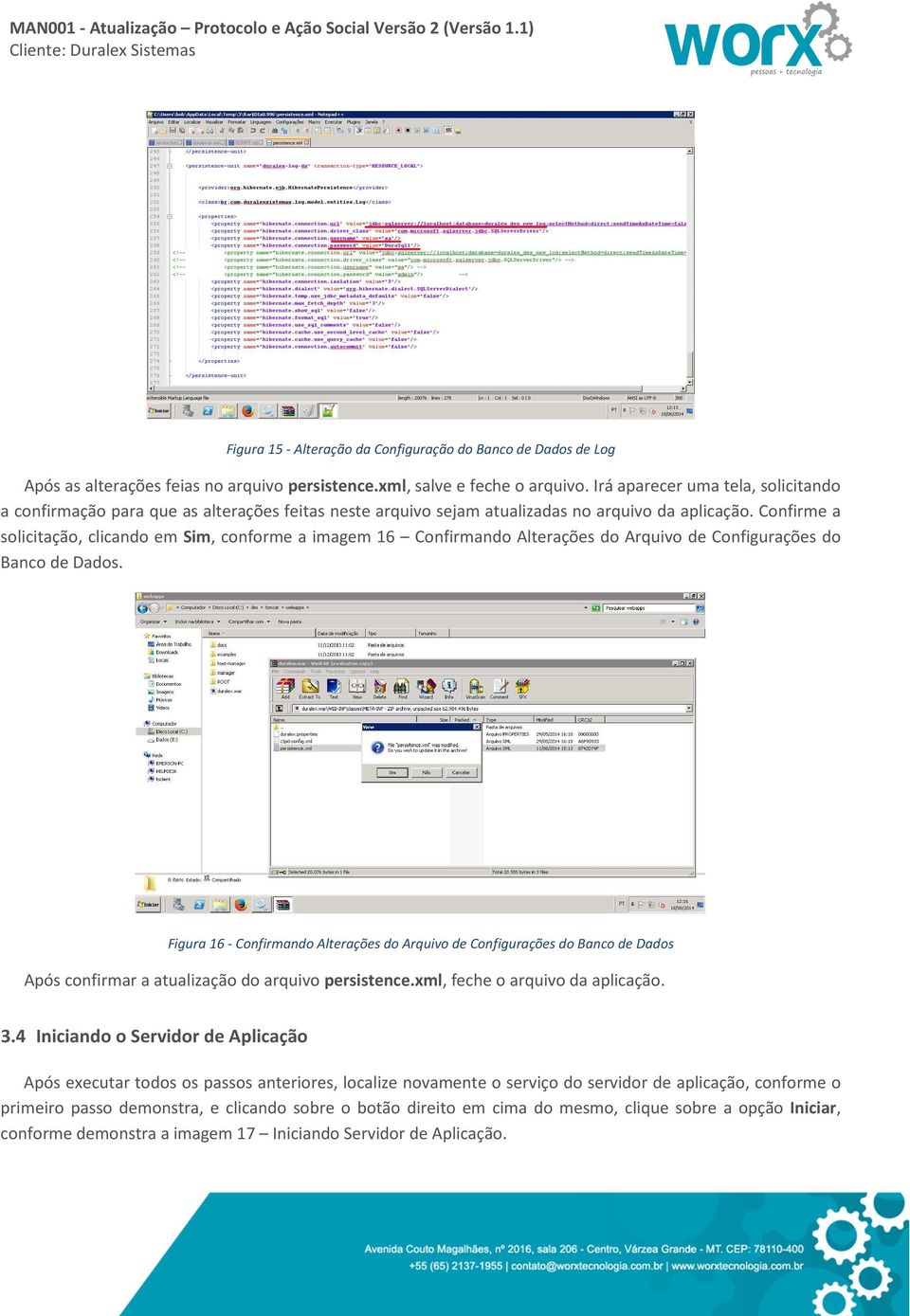 Confirme a solicitação, clicando em Sim, conforme a imagem 16 Confirmando Alterações do Arquivo de Configurações do Banco de Dados.