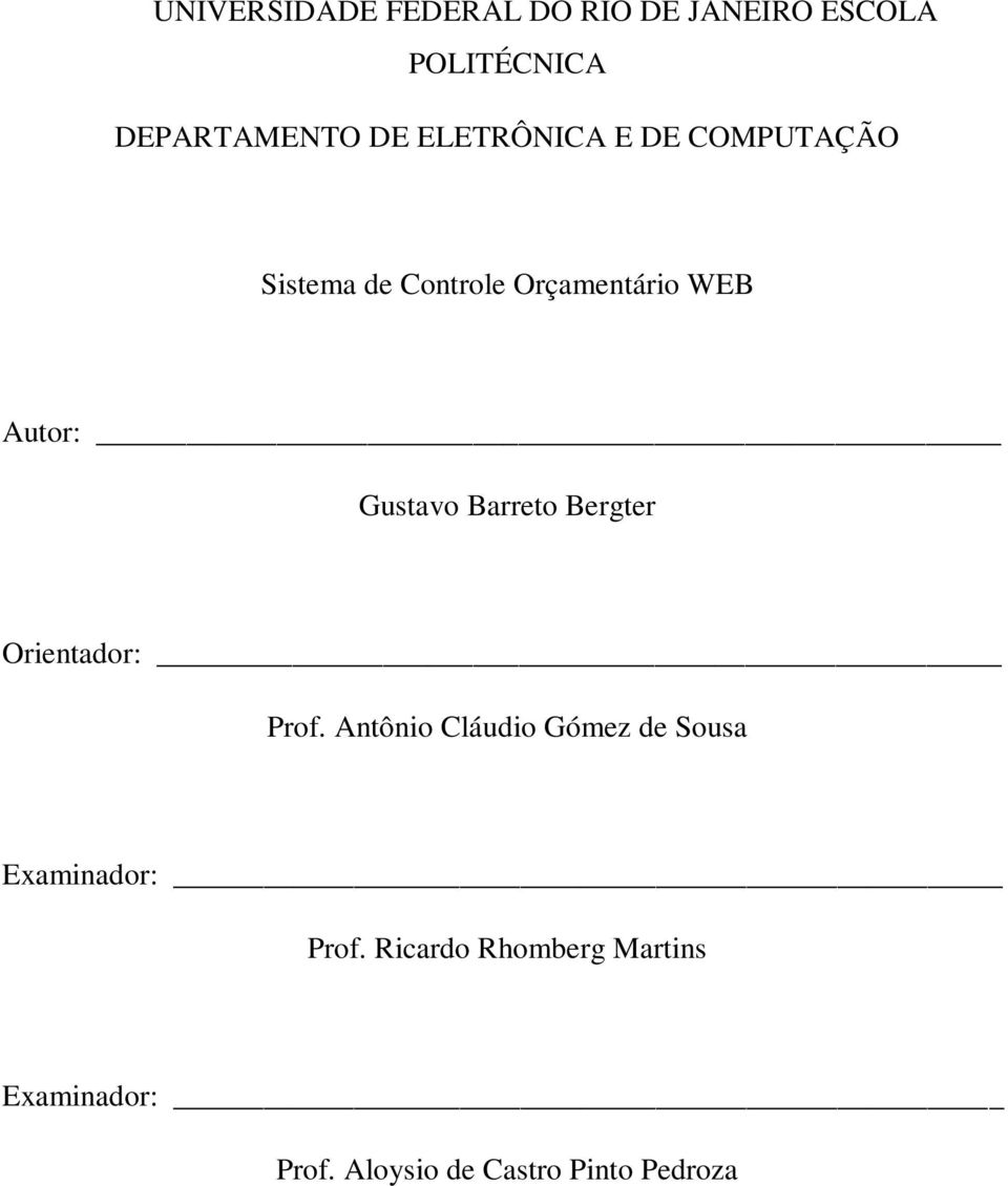 Gustavo Barreto Bergter Orientador: Prof.