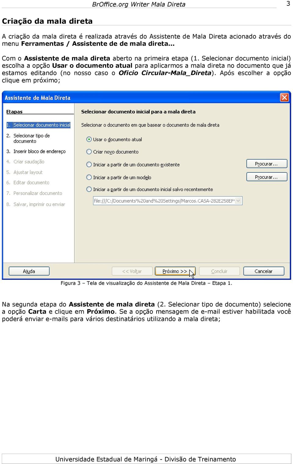 Selecionar documento inicial) escolha a opção Usar o documento atual para aplicarmos a mala direta no documento que já estamos editando (no nosso caso o Oficio Circular-Mala_Direta).