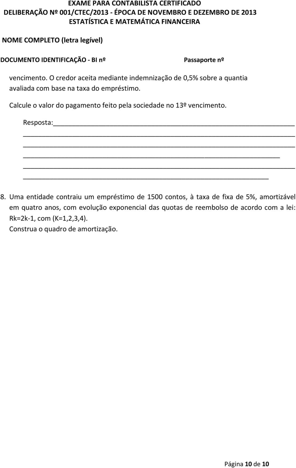 Calcule o valor do pagamento feito pela sociedade no 13º  8.