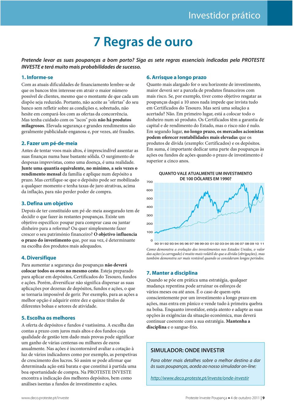 Portanto, não aceite as "ofertas" do seu banco sem refletir sobre as condições e, sobretudo, não hesite em compará-los com as ofertas da concorrência.