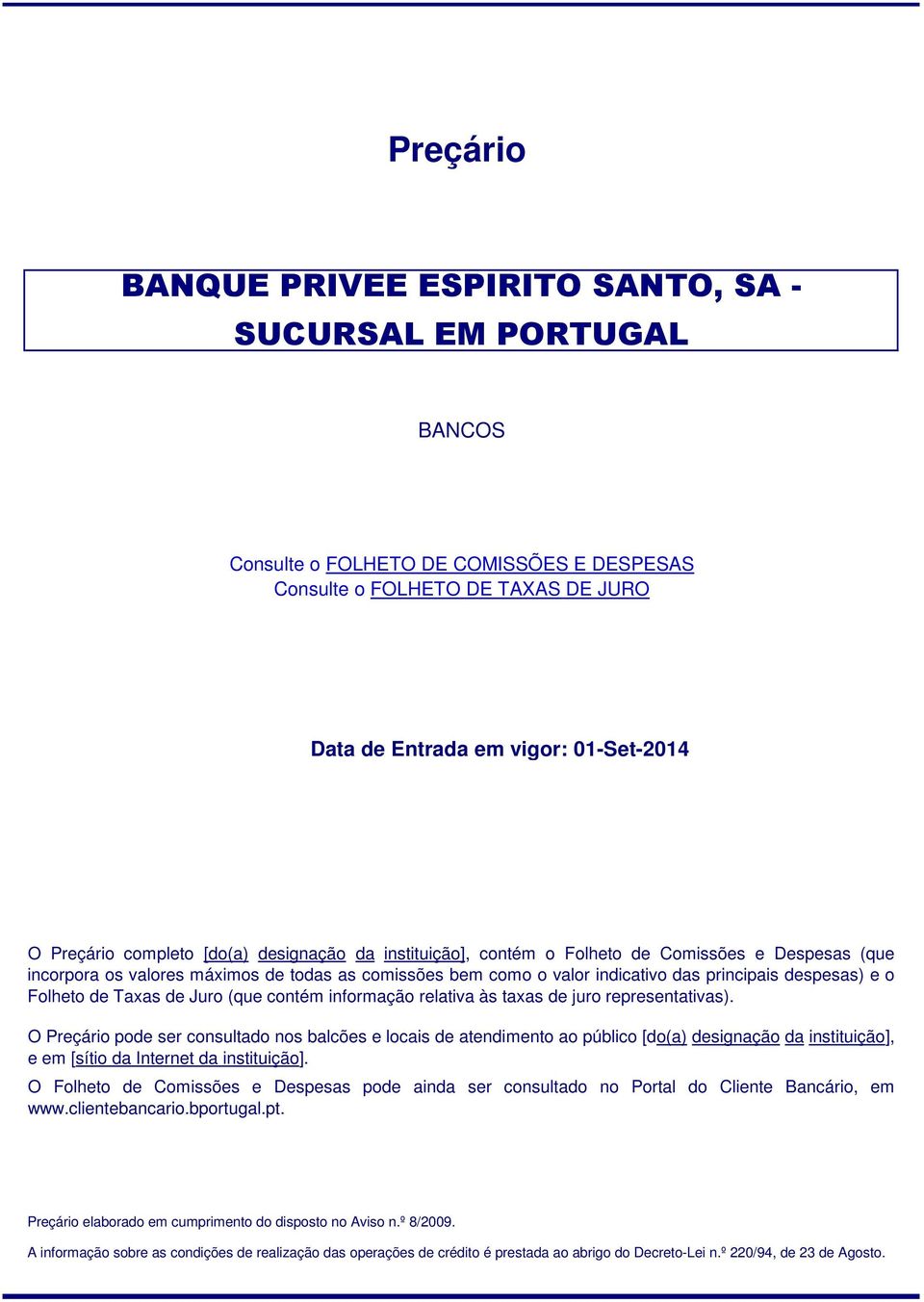 Folheto de Taxas de Juro (que contém informação relativa às taxas de juro representativas).