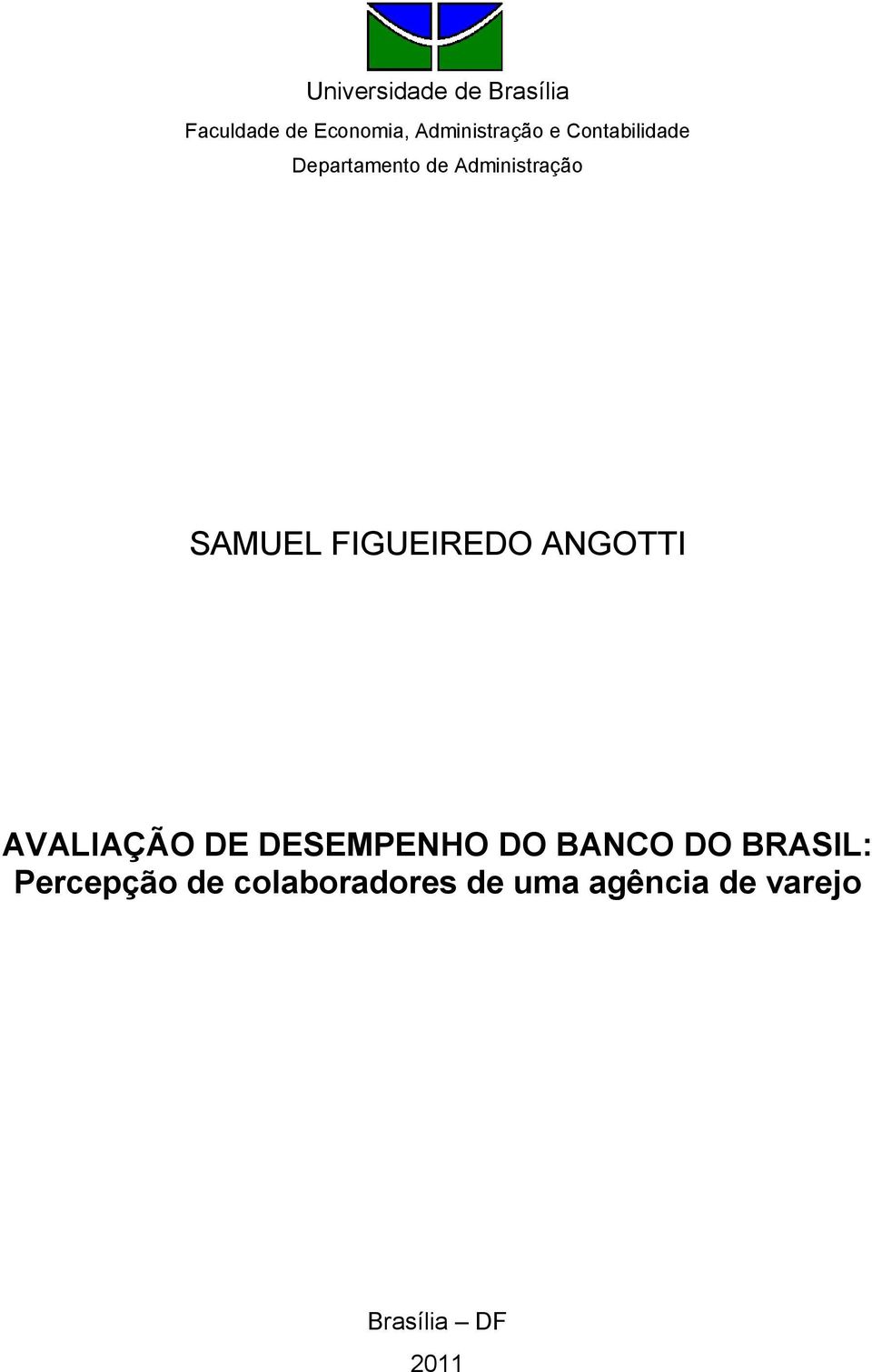 FIGUEIREDO ANGOTTI AVALIAÇÃO DE DESEMPENHO DO BANCO DO