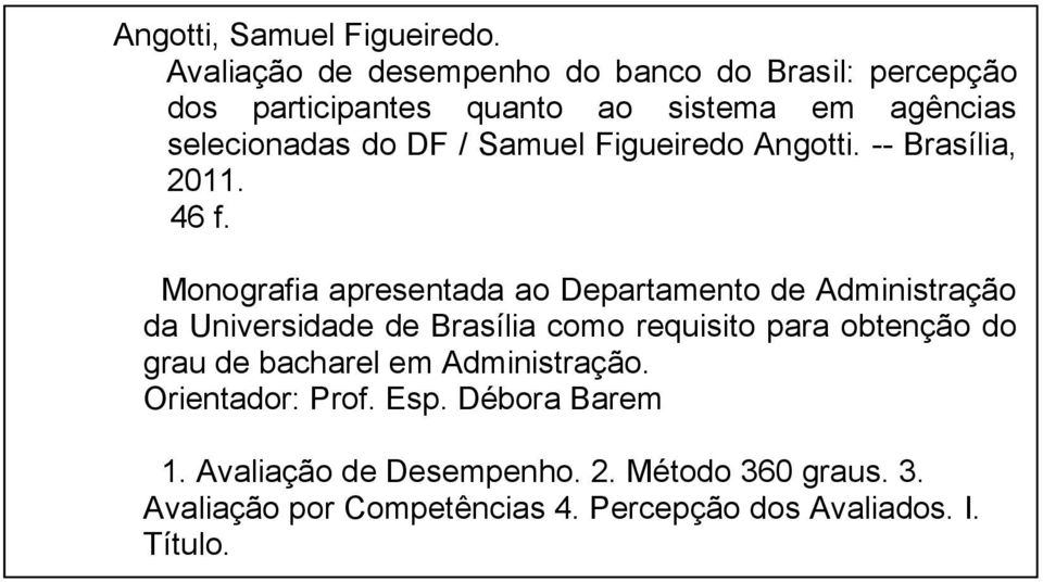 Samuel Figueiredo Angotti. -- Brasília, 2011. 46 f.
