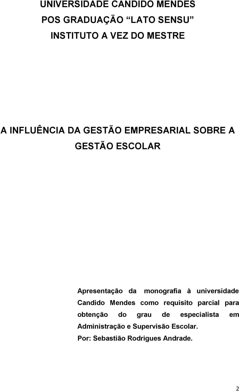 à universidade Candido Mendes como requisito parcial para obtenção do grau de