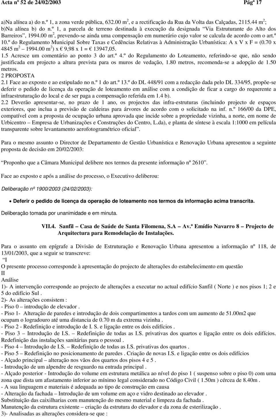 00 m 2, prevendo-se ainda uma compensação em numerário cujo valor se calcula de acordo com o art.º 10.