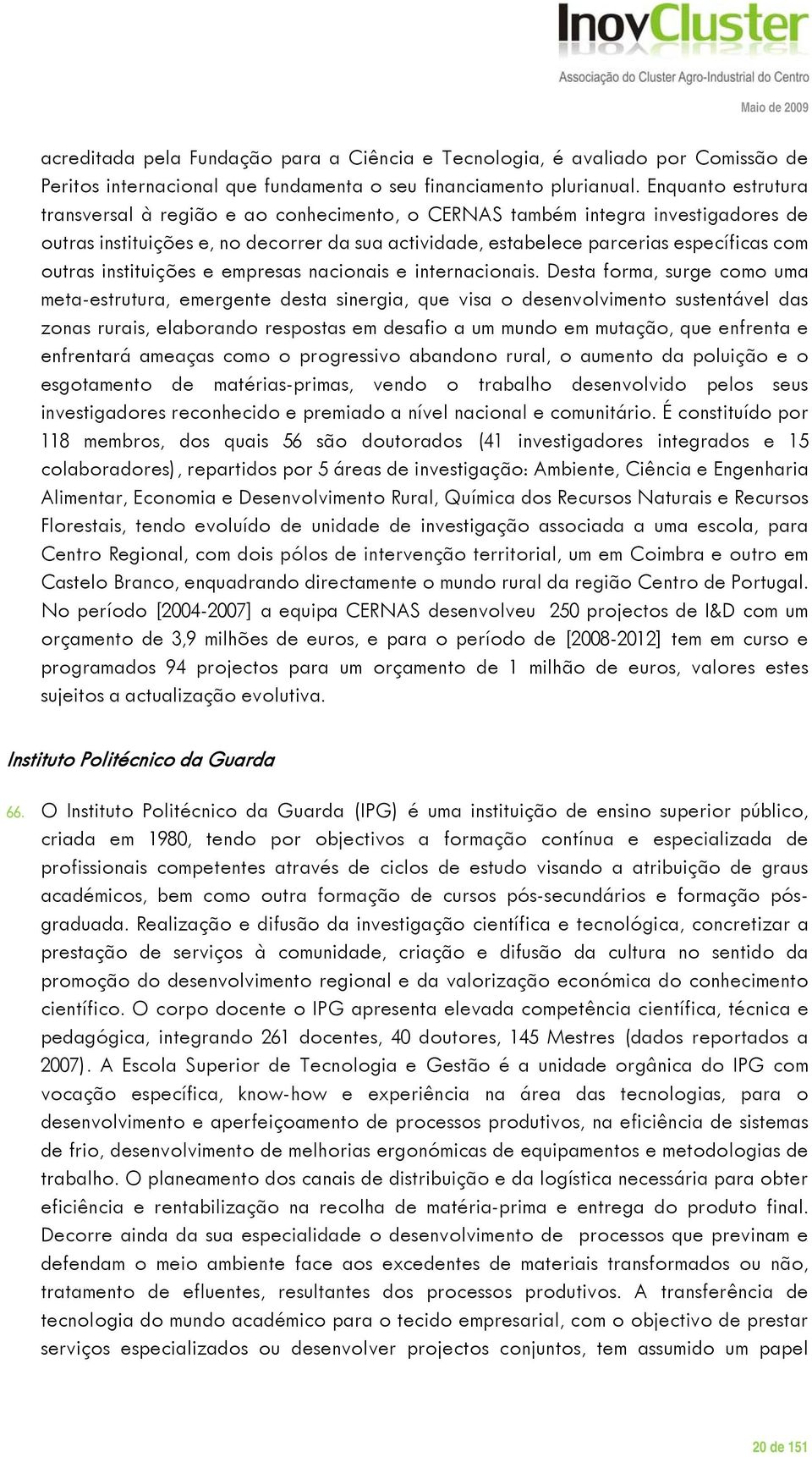 instituições e empresas nacionais e internacionais.