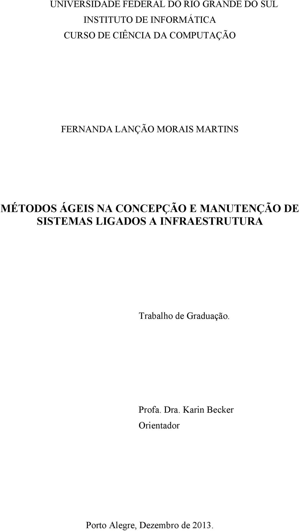 CONCEPÇÃO E MANUTENÇÃO DE SISTEMAS LIGADOS A INFRAESTRUTURA Trabalho de