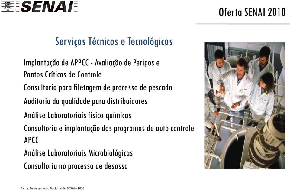 distribuidores Análise Laboratoriais físico-químicas Consultoria e implantação dos programas de auto
