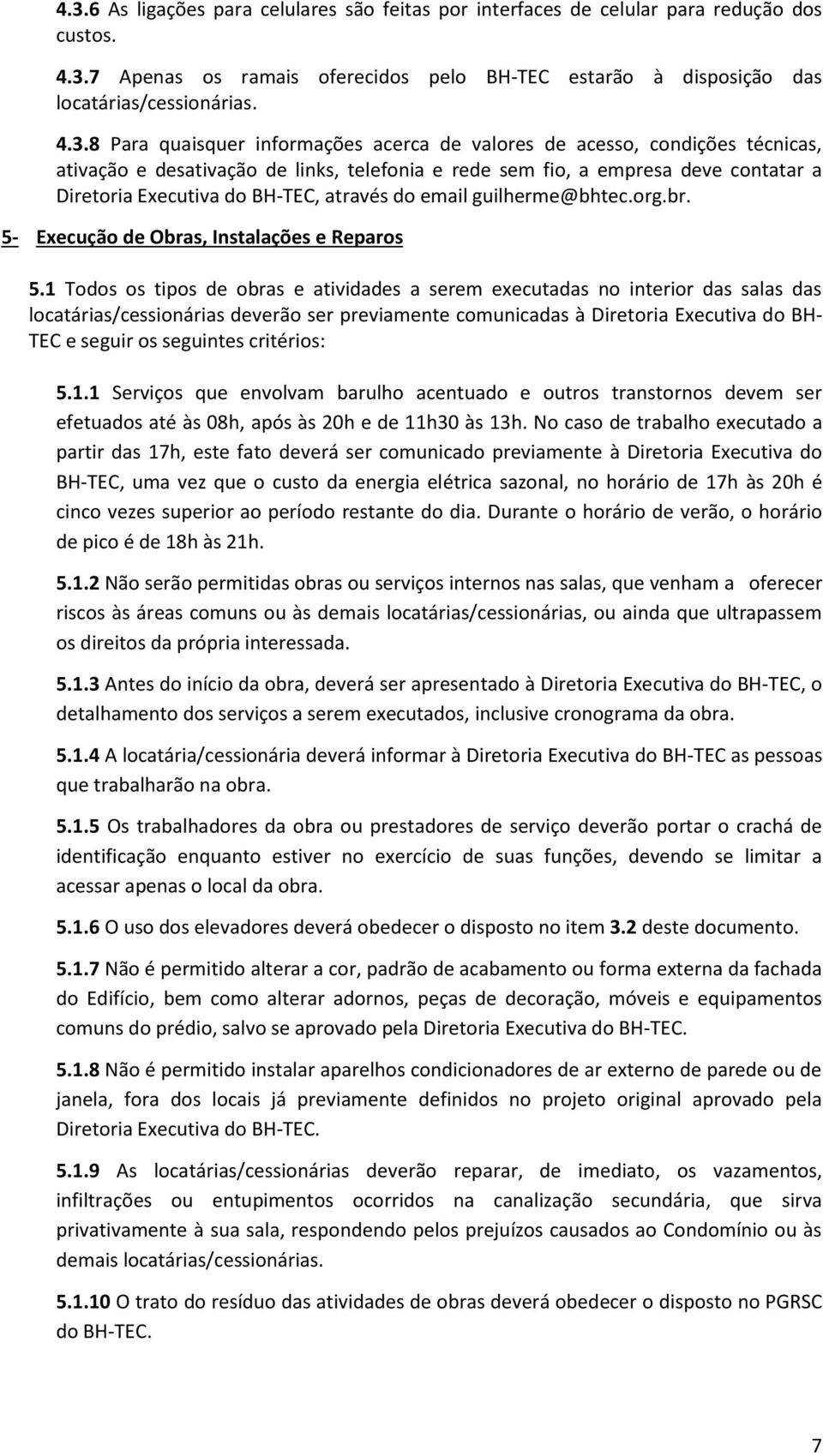 do email guilherme@bhtec.org.br. 5- Execução de Obras, Instalações e Reparos 5.