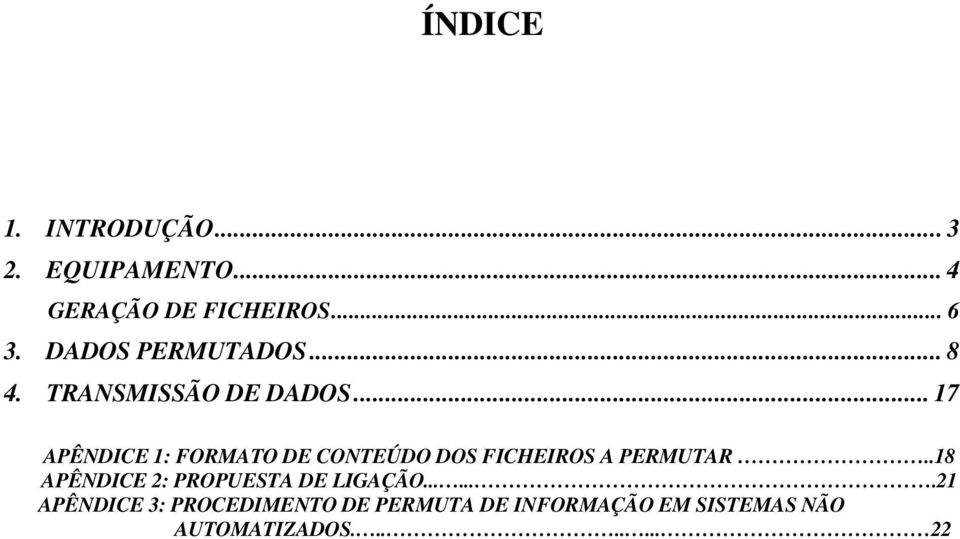 .. 17 APÊNDICE 1: FORMATO DE CONTEÚDO DOS FICHEIROS A PERMUTAR.