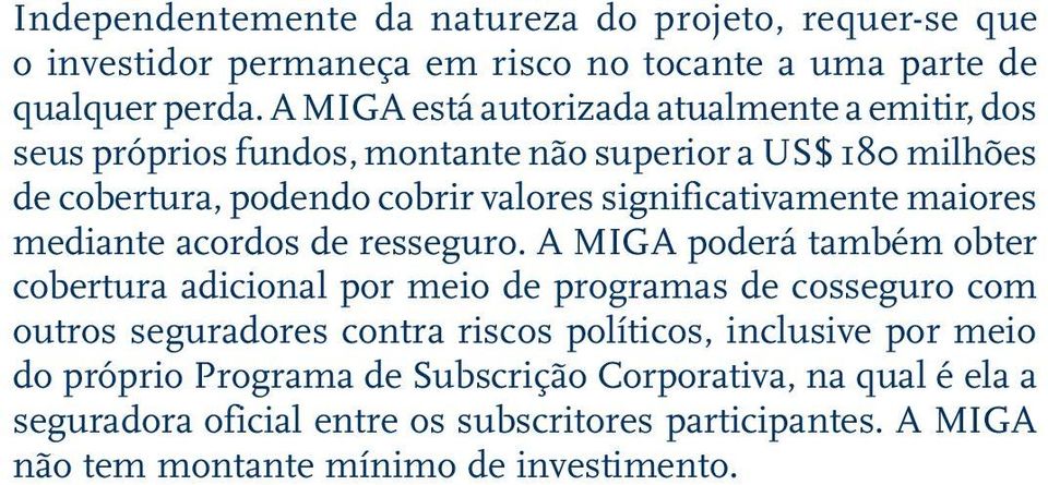 significativamente maiores mediante acordos de resseguro.