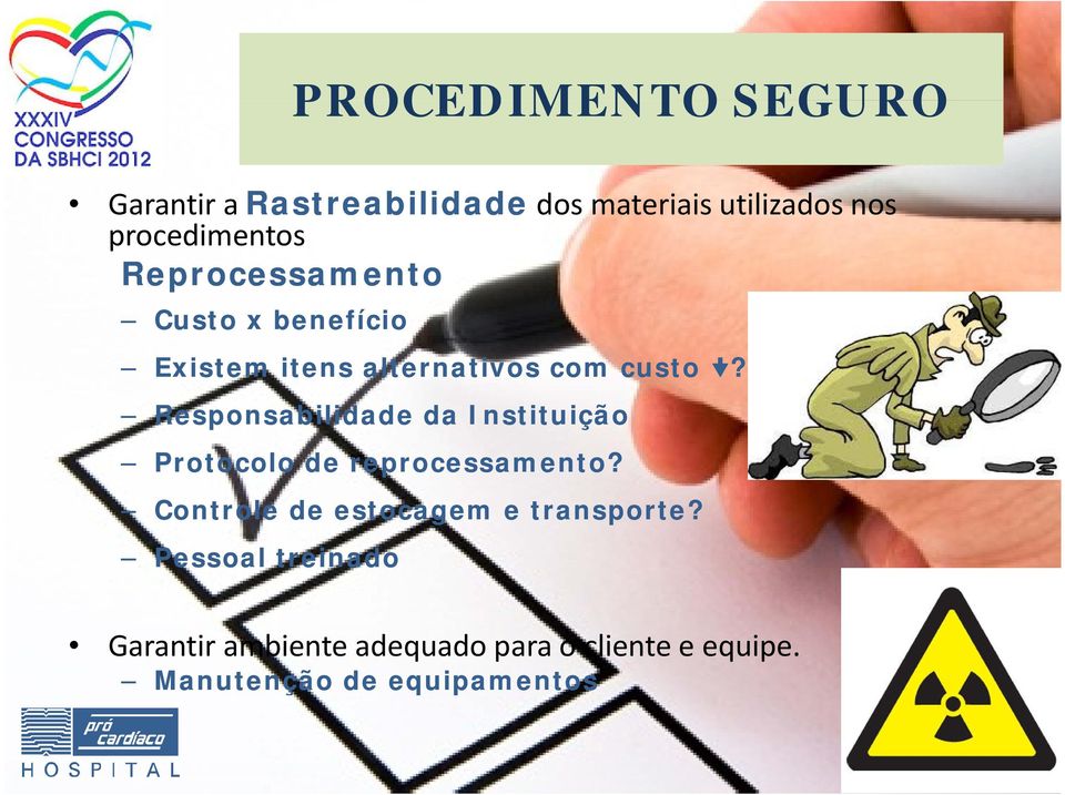 Responsabilidade da Instituição Protocolo de reprocessamento?