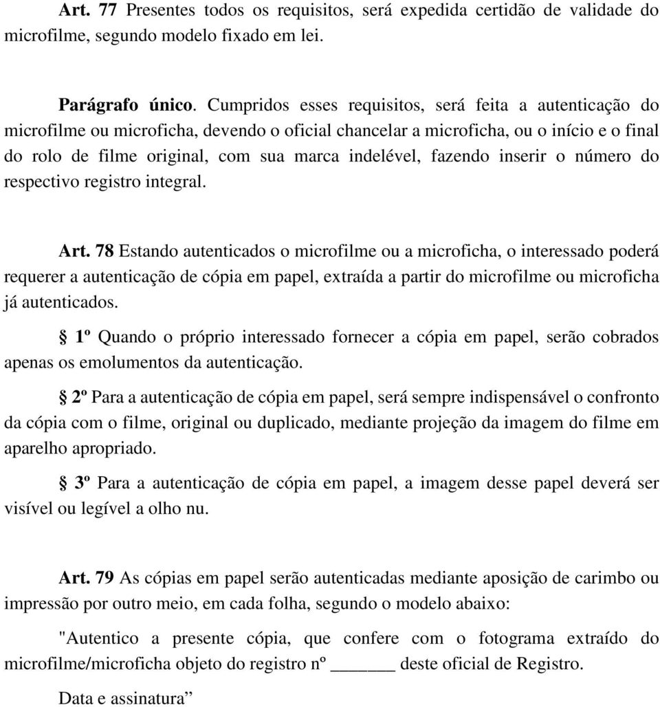 fazendo inserir o número do respectivo registro integral. Art.