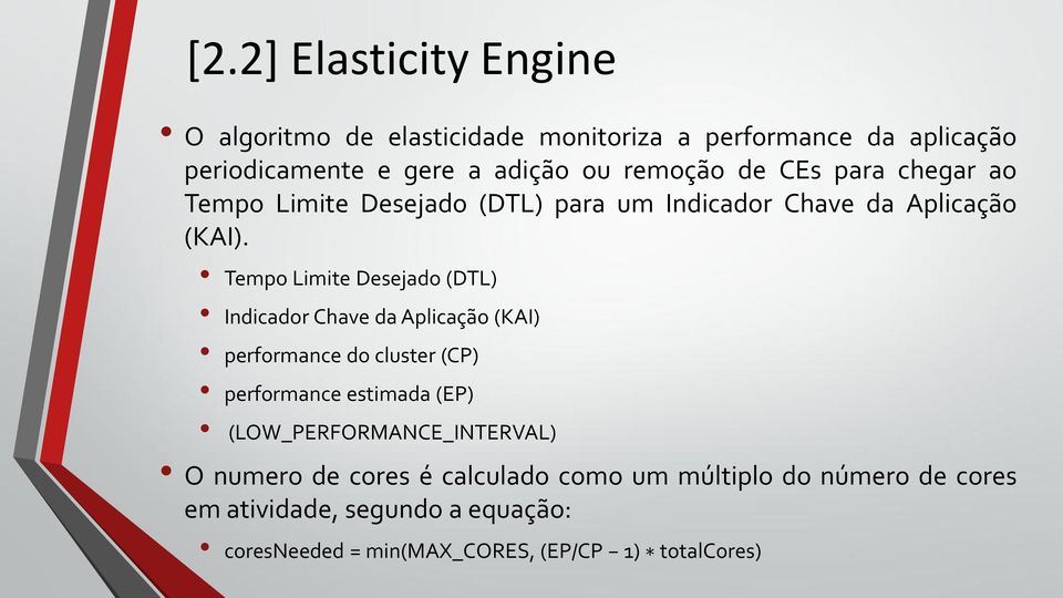 Tempo Limite Desejado (DTL) Indicador Chave da Aplicação (KAI) performance do cluster (CP) performance estimada (EP)