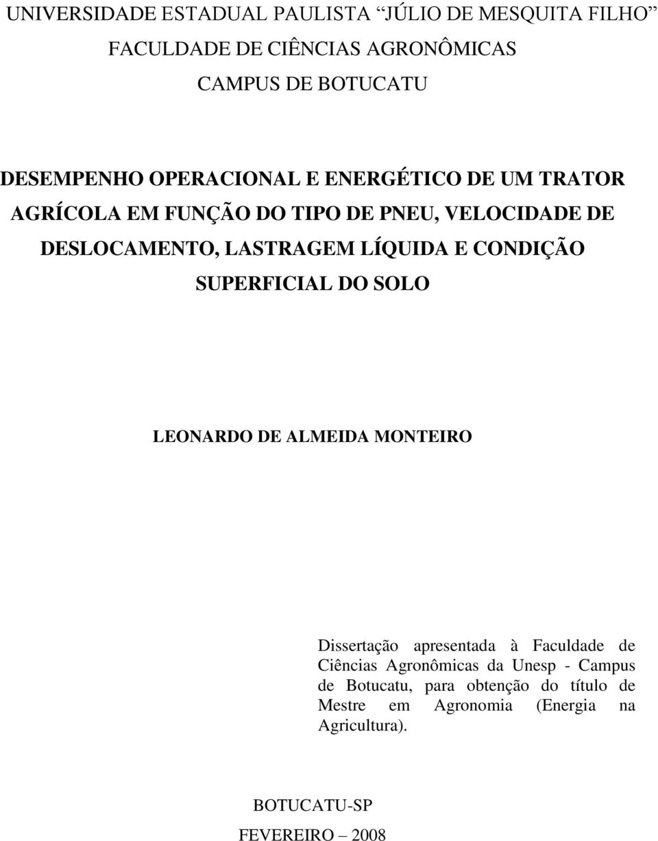 CONDIÇÃO SUPERFICIAL DO SOLO LEONARDO DE ALMEIDA MONTEIRO Dissertação apresentada à Faculdade de Ciências Agronômicas da