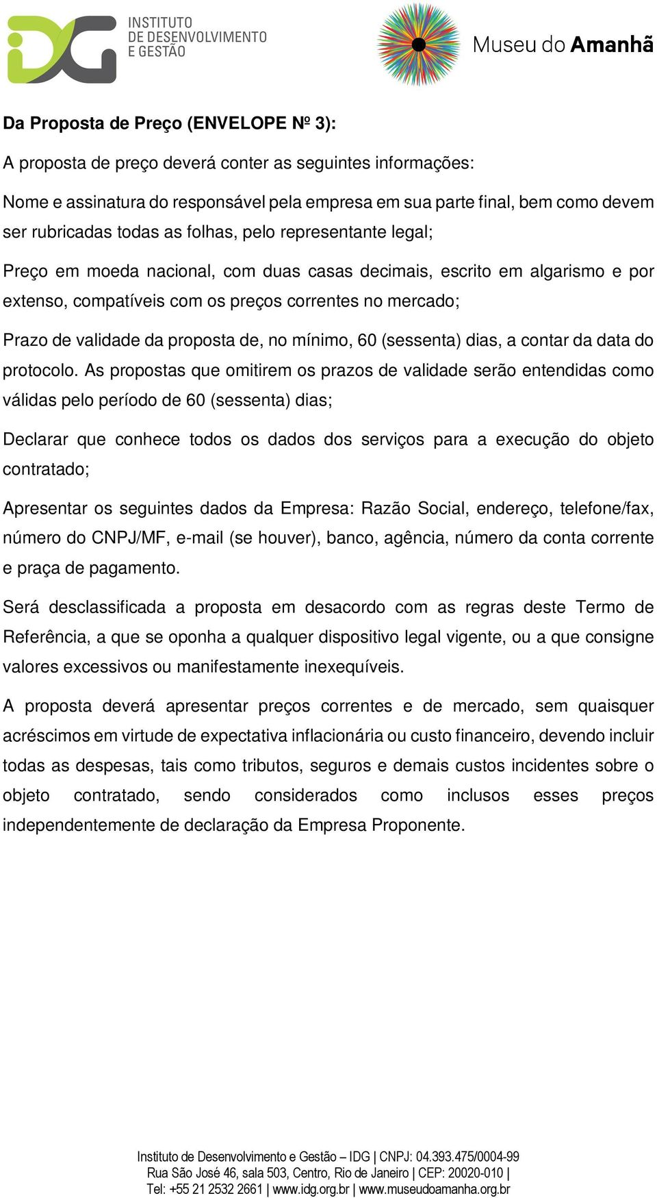 proposta de, no mínimo, 60 (sessenta) dias, a contar da data do protocolo.