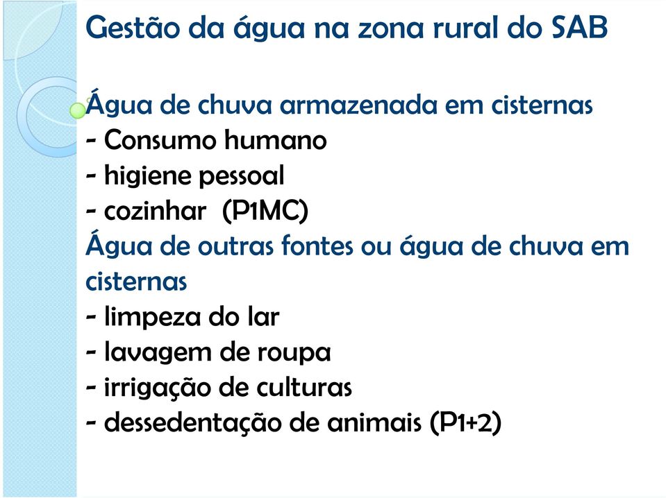 de outras fontes ou água de chuva em cisternas - limpeza do lar -