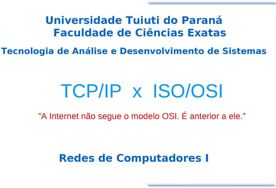 Desenvolvimento de Sistemas TCP/IP x ISO/OSI A