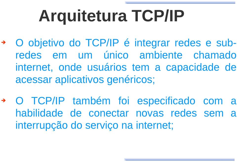 acessar aplicativos genéricos; O TCP/IP também foi especificado com a