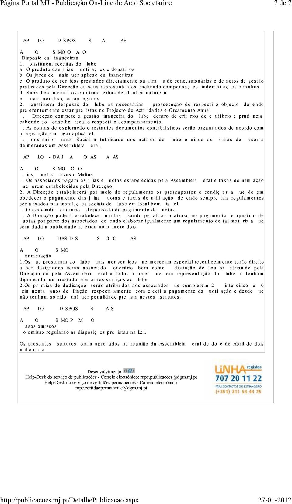 cta m e n te ou a tra s de con ce s s ion á rios e d e a ctos de g e s tã o p ra tica dos pe la Dire cçã o ou s e u s re pre s e n ta n te s inclu in do com p e n s a ç e s in d e m n i a ç e s e m u