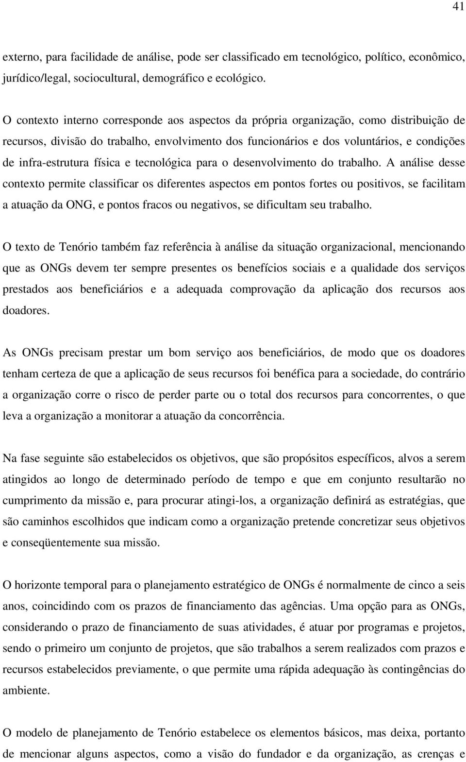 física e tecnológica para o desenvolvimento do trabalho.