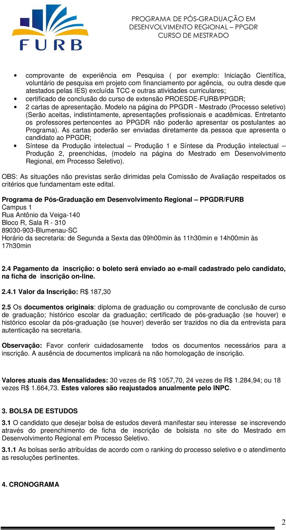 Modelo na página do PPGDR - Mestrado (Processo seletivo) (Serão aceitas, indistintamente, apresentações profissionais e acadêmicas.