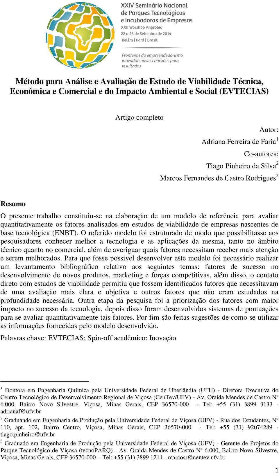 estudos de viabilidade de empresas nascentes de base tecnológica (ENBT).