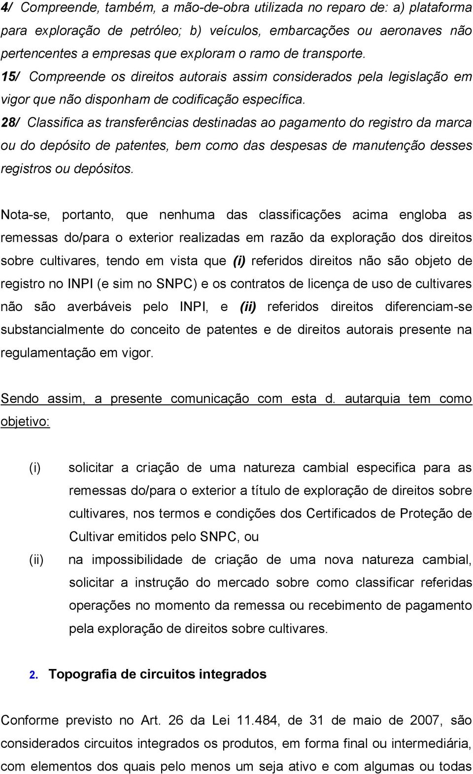 28/ Classifica as transferências destinadas ao pagamento do registro da marca ou do depósito de patentes, bem como das despesas de manutenção desses registros ou depósitos.