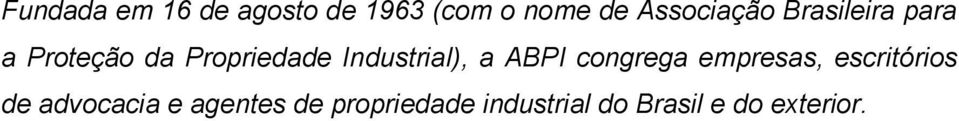 Industrial), a ABPI congrega empresas, escritórios de