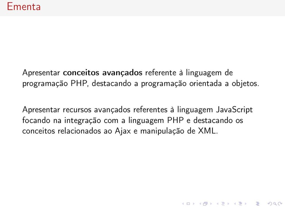 Apresentar recursos avançados referentes à linguagem JavaScript focando na