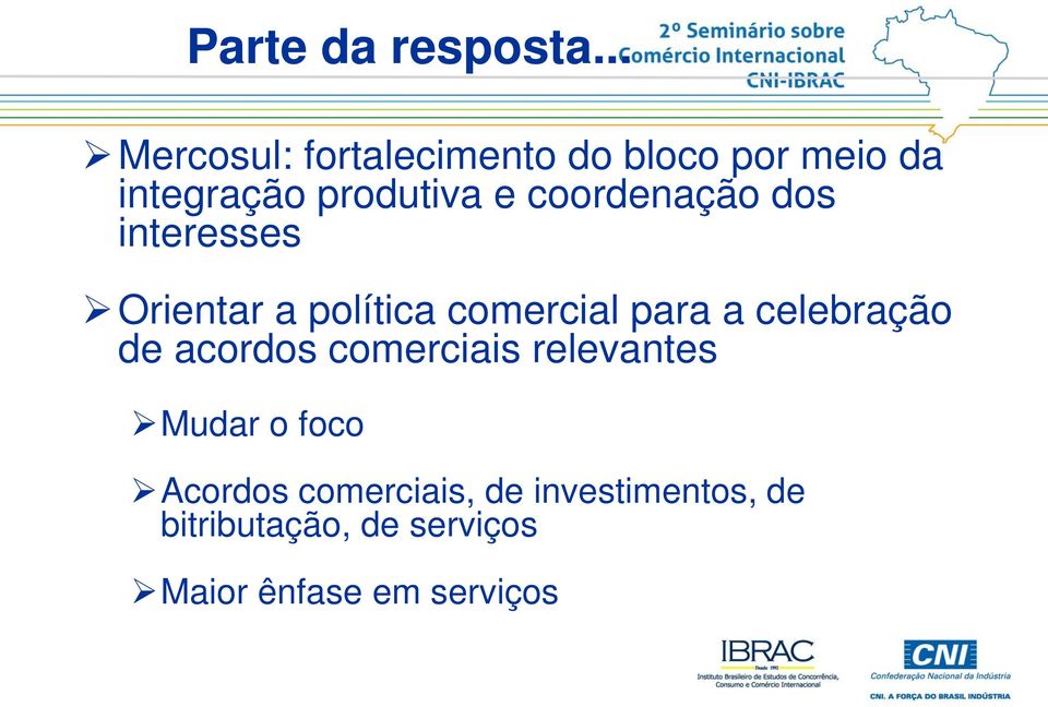 coordenação dos interesses Orientar a política comercial para a celebração