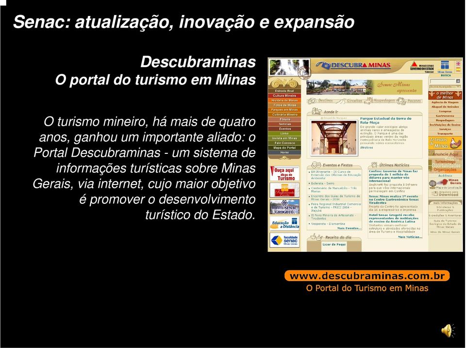Portal Descubraminas - um sistema de informações turísticas sobre Minas Gerais,