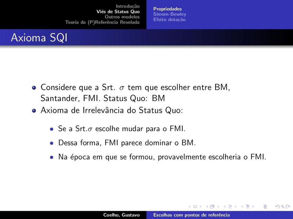 Status Quo: BM Axioma de Irrelevância do Status Quo: Se a Srt.