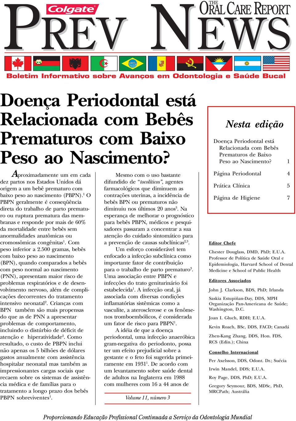 1 O PBPN geralmente é conseqüência direta do trabalho de parto prematuro ou ruptura prematura das membranas e responde por mais de 60% da mortalidade entre bebês sem anormalidades anatômicas ou