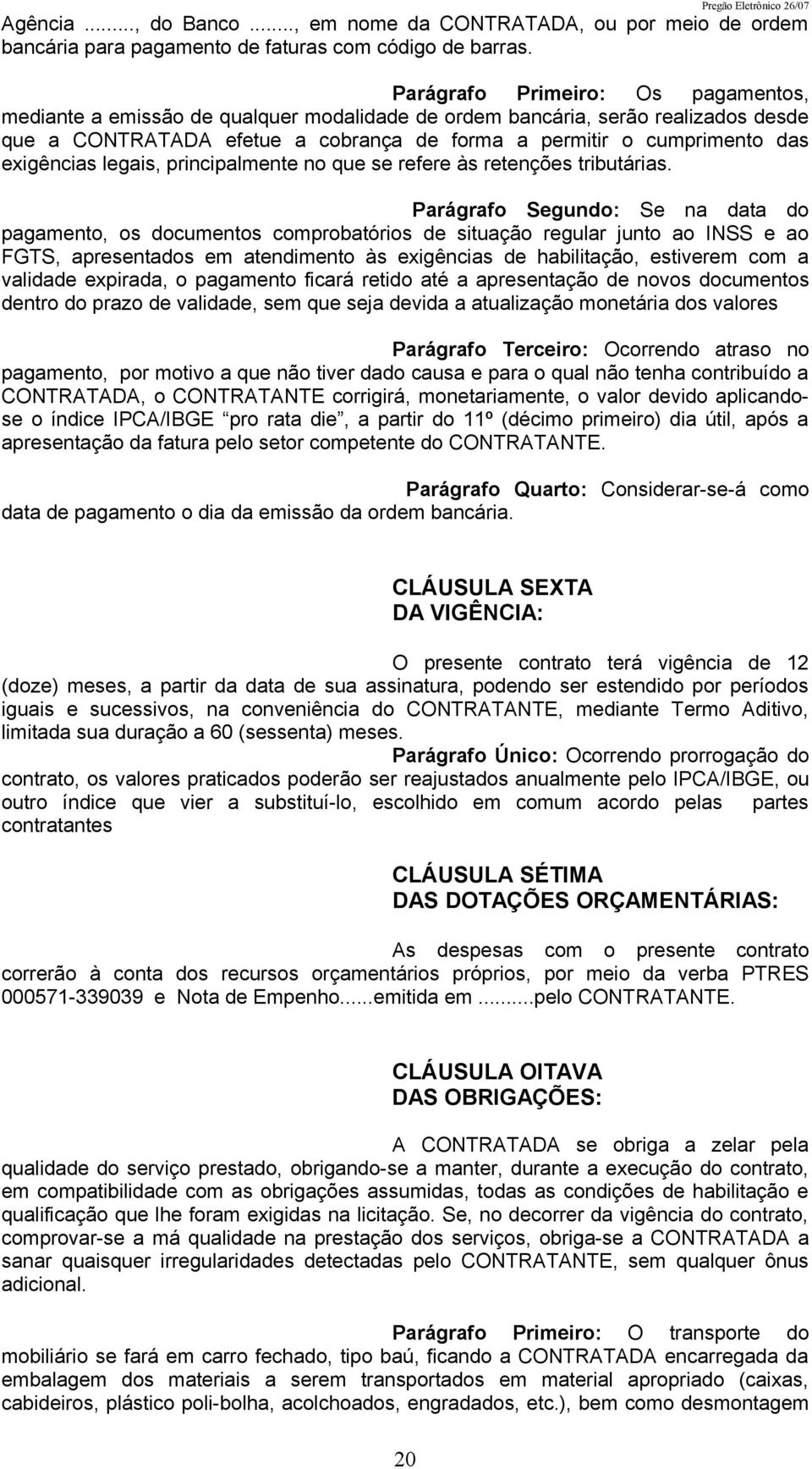 exigências legais, principalmente no que se refere às retenções tributárias.